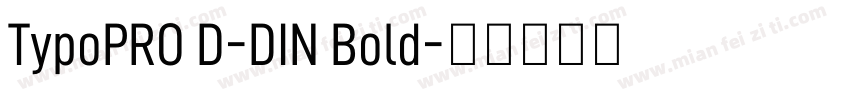 TypoPRO D-DIN Bold字体转换